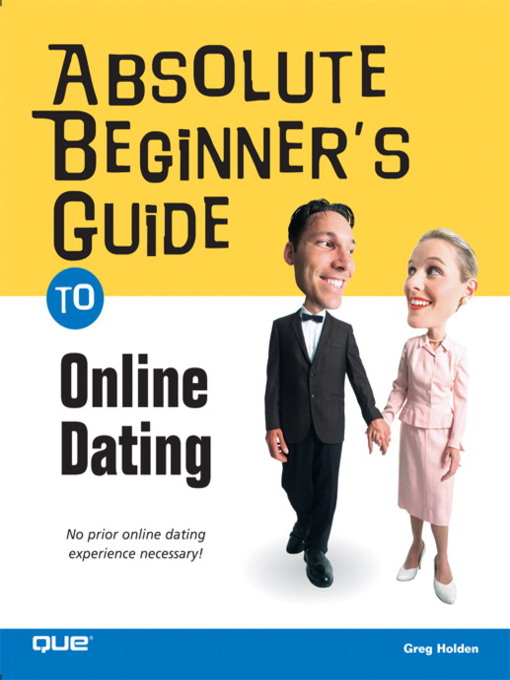 Title details for Absolute Beginner's Guide to Online Dating by Greg Holden - Available
